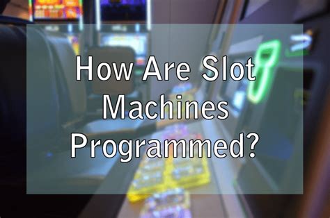 how are slot machines programmed|How Slot Machines Work: A Step.